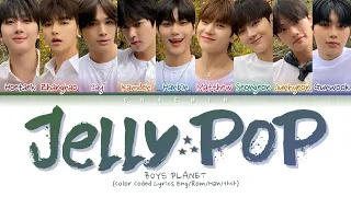 BOYS PLANET  - Jelly Pop (Color Coded Lyrics Eng/Rom/Han/가사)