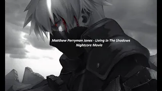 Nightcore Movie - Living In The Shadows