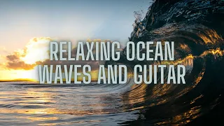 Relaxing Ocean Waves and Guitar | [Relaxing Music]