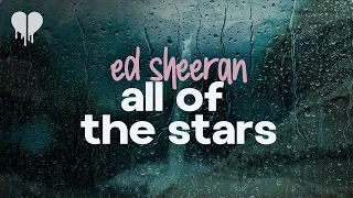 ed sheeran - all of the stars (lyrics)