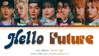 [FIRST HALF SPECIAL] NCT DREAM (엔시티 드림) — 'Hello Future' [Color Coded Lyrics Han/Rom/Eng/가사]