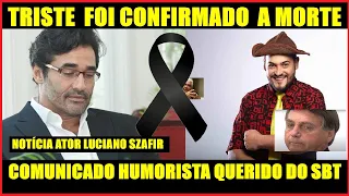 Direto do Hospital Triste Comunicado Ele Morreu.Noticia ator Luciano Szafir.Urgente Matheus Ceará