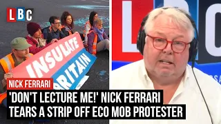 'Don't lecture me!' Nick Ferrari tears a strip off M25 eco mob protester | LBC
