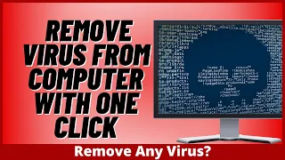 How to Remove Virus From Computer With One Click