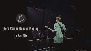 Here Comes Heaven Medley - In Ear Mix