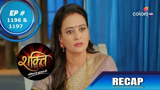 Shakti | शक्ति | Episode 1196 & 1197 | Recap