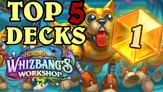 TOP 5 BEST DECKS in WHIZBANG'S WORKSHOP | 25 DECKS to HIT LEGEND and STAY LEGEND in Hearthstone!!!