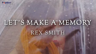 Rex Smith - Let's Make A Memory (Official Lyric Video)