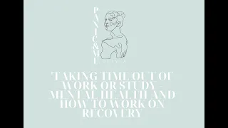 Taking Time Out of Work or Study - Mental Health and How To Work On Recovery