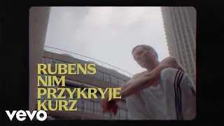 Rubens - Nim przykryje kurz (Official Video)