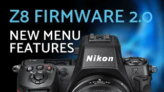 Nikon Z8 Firmware 2.0 - Setting up new features