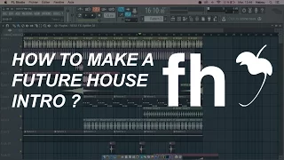 FL Studio : How to make a Future House Intro