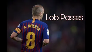 Andrés Iniesta - Lob Passes