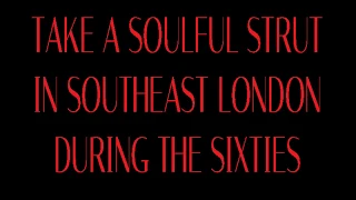 Take a (updated) Soulful Strut down Southeast London in the sixties