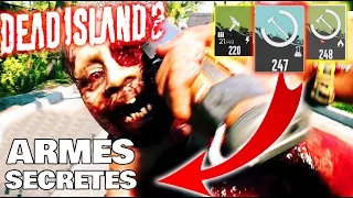 DEAD ISLAND 2 🌴 5 ARMES SECRETES à NE PAS MANQUER