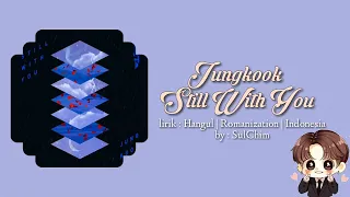 BTS JUNGKOOK  - Still with you  lyrics [ Hangul | Romanization | Indonesia ]