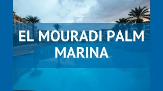 EL MOURADI PALM MARINA 5* Тунис Сусс обзор – отель ЭЛЬ МУРАДИ ПАЛМ МАРИНА 5* Сусс видео обзор