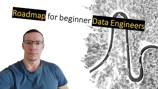 Roadmap for beginner Data Engineers