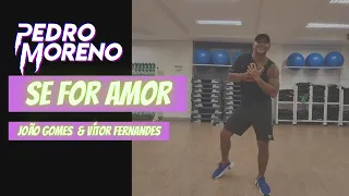 SE FOR AMOR - João Gomes & Vítor Fernandes - Coreografia Pedro Moreno (VÍDEO INVERTIDO) 4K