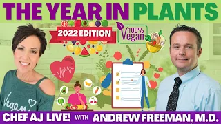 The Year in Plants - 2022 Edition | Chef AJ LIVE! with Andrew Freeman, M.D.