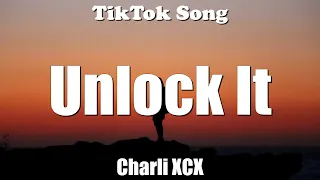 Charli XCX - Unlock It (Lyrics) - TikTok Song