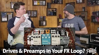 That Pedal Show – Using Drive & Preamp Pedals In Your Amp FX Loop
