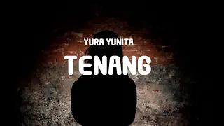 Yura Yunita - Tenang (Lyrics)