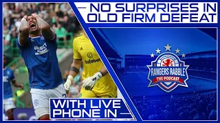 Phone In: Another Old Firm Defeat | Shankland surly a no go? - Rangers Rabble Podcast