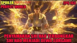 SPOILER PERFECT WORLD EPS 163 | IDENTITAS SHI HAO TERBONGKAR, SHI HAO MENJADI DEWA SURGAWI SEJATI