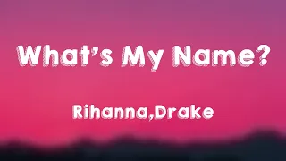 What's My Name? - Rihanna,Drake With Lyric 💸