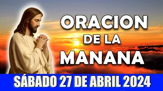 💖Oración De La Mañana De Hoy Sábado 27 DE abril 2024 |ESCUCHA ESTE SALMO Y OBSERVA LO QUE PASA!