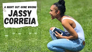 When A Night Out Goes Wrong | The Jassy Correia Story