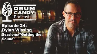 The Drum Candy Podcast, Episode 24: Session Drummer Dylan Wissing (Alicia Keys, Drake, John Legend)