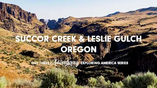 Oregon's Hidden Gems: Succor Creek & Leslie Gulch
