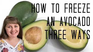 How to Freeze an Avocado Three Ways