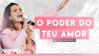 Aline Barros - O Poder do Teu Amor (The Power Of Your Love) (Ao Vivo)
