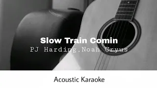 PJ Harding, Noah Cryus - Slow Train Comin (Acoustic Karaoke)