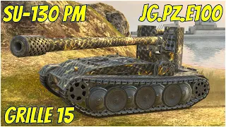 Grille 15, SU-130PM & Jg.Pz.E100 ● WoT Blitz