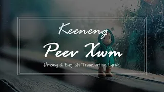 Keeneng - Peev Xwm [Hmong/ENG Lyrics]