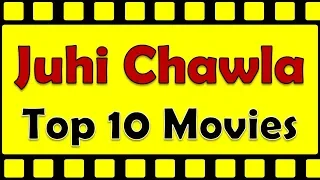 Juhi Chawla Best Movies | Hit Movies | Top 10 Movies