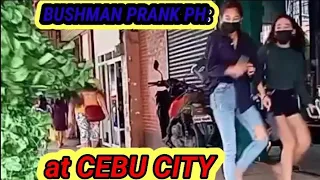 BUSHMAN PRANK PH: at CEBU CITY, and She hit me several times". 🤣❤️