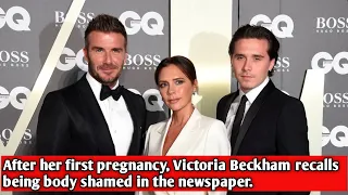 After her first pregnancy, Victoria Beckham recalls being body shamed in the newspaper.