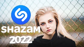 SHAZAM MUSIC PLAYLIST TOP HITS 2022 🔊 SHAZAM TOP SONGS 2022 🔊 SHAZAM MUSIC PLAYLIST 2022