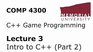 COMP4300 - Game Programming - Lecture 03 - Intro to C++ (2/2)