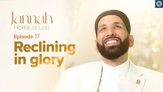Jannah’s Thrones and Couches  | Ep. 17 | #JannahSeries with Dr. Omar Suleiman