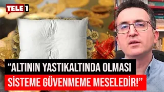 Yastıkaltında altın biriktirenler dikkat! Ekonomist Tunç Şatıroğlu uyardı "Bu çok aptalca"