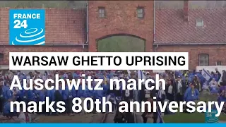 Auschwitz march held ahead of 80th Warsaw ghetto anniversary • FRANCE 24 English