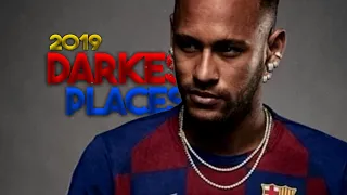 Neymar Jr ► Darkest Places ► Skills And Goals | 2019 ᴴᴰ