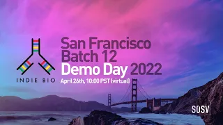 IndieBio SF Demo Day 12 - Full Livestream (post-edit)