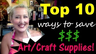 Top 10 Ways to SAVE on Art and Craft supplies!